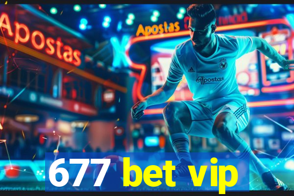 677 bet vip